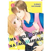 I'M A SINGLE MOTHER IN A FAKE MARRIAGE