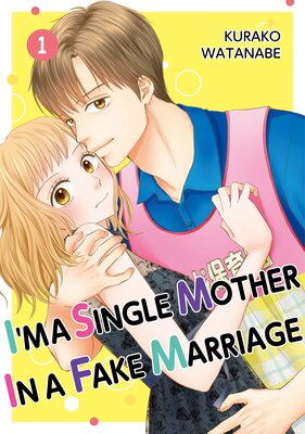 I'M A SINGLE MOTHER IN A FAKE MARRIAGE