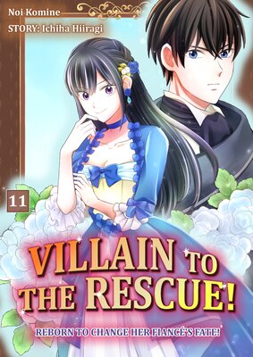 Villain To The Rescue! -Reborn To Change Her Fiance's Fate!- (11)