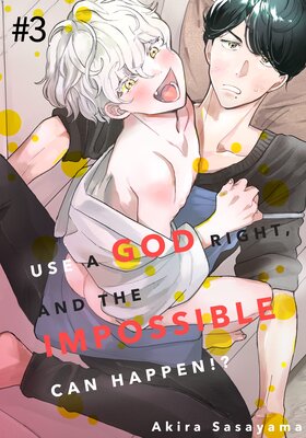 Use a God Right, and the Impossible Can Happen!? (3)