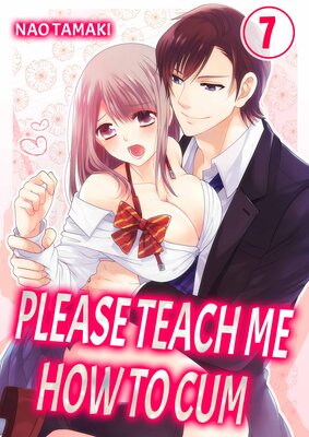 Please Teach Me How to Cum!(7)