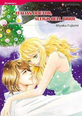[Sold by Chapter] Italian Doctor, Sleigh-Bell Bride vol.2