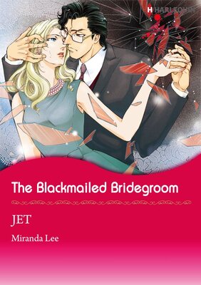 [Sold by Chapter] The Blackmailed Bridegroom_02