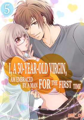 I, a 30-Year-Old Virgin, am Embraced by a Man for the First Time(5)