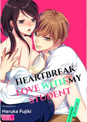 Heartbreak Love With My Student -My Cute Student Is Unmatched-
