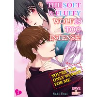 The Soft And Fluffy Wolf Is Too Intense -You're The Only Woman For Me-