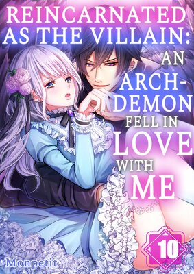 Reincarnated as the Villain: An Archdemon Fell in Love With Me(10)