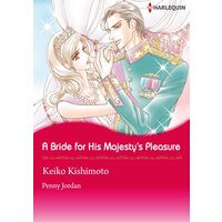 [Sold by Chapter] A Bride for His Majesty's Pleasure