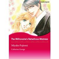 [Sold by Chapter] The Millionaire's Rebellious Mistress