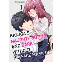 Kanata's Naughty, Doting, and Dark Without His Face Mask On