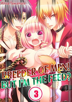 Breeder of Men! But I'm the Feed?