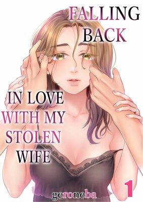 Falling Back in Love with My Stolen Wife