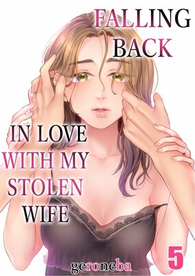 Falling Back in Love with My Stolen Wife