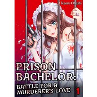 Prison Bachelor: Battle for a Murderer's Love