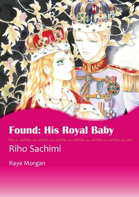 [Sold by Chapter] Found: His Royal Baby The Royals of Montenevada 3
