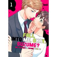Fall For Me, Okay, Suzume? - Mr. Perfect Is Toying With Me