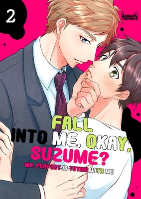 Fall For Me, Okay, Suzume? - Mr. Perfect Is Toying With Me 2