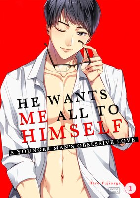 He Wants Me All To Himself -A Younger Man's Obsessive Love-