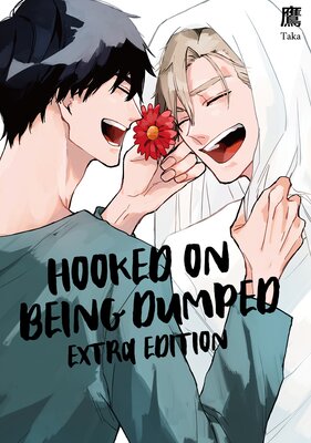 Hooked on Being Dumped Extra Edition