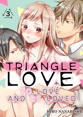 Triangle Love To Love and Be Loved