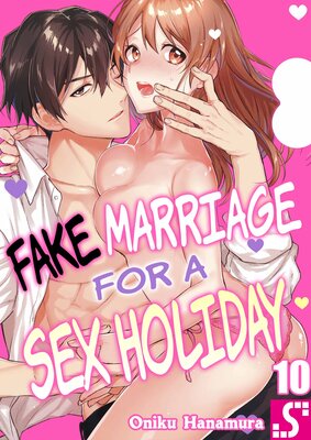 Fake Marriage for a Sex Holiday(10)