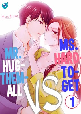 Ms. Hard-To-Get VS Mr. Hug-Them-All