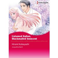 [Sold by Chapter] Untamed Italian, Blackmailed Innocent