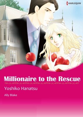 [Sold by Chapter] Millionaire to the Rescue