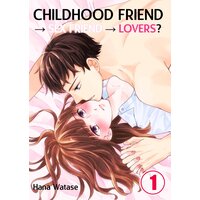 Childhood Friend to Sex Friend to Lovers?