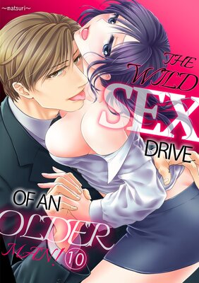 THE WILD SEX DRIVE OF AN OLDER MAN(10)