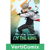 Win the Crown, I'm the King [VertiComix]