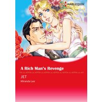 [Sold by Chapter] A RICH MAN'S REVENGE Three Rich Men 1