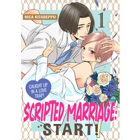 Scripted Marriage: Start! - Caught Up in a Love Trap!