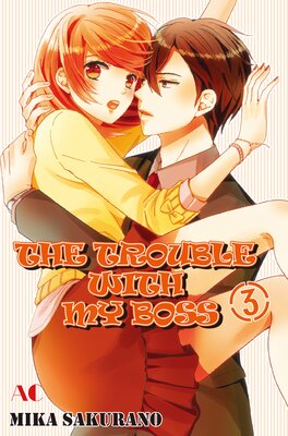 THE TROUBLE WITH MY BOSS Volume 3