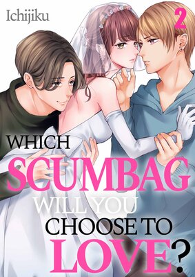 Which Scumbag Will You Choose to Love?(2)