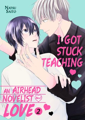 I Got Stuck Teaching an Airhead Novelist About Love 2