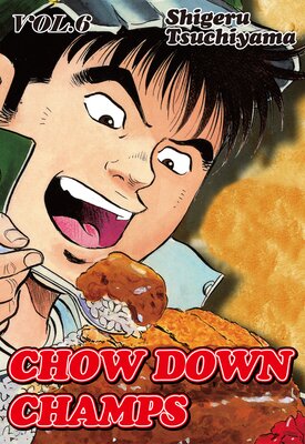 CHOW DOWN CHAMPS Volume 6