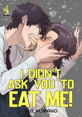 I Didn't Ask You to Eat Me! 4