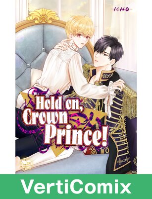 Hold on, Crown Prince! [VertiComix]