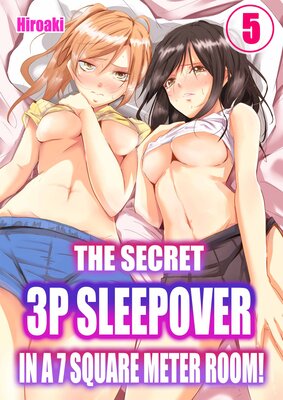 The Secret 3P Sleepover in a 7 Square Meter Room!(5)
