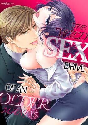 THE WILD SEX DRIVE OF AN OLDER MAN