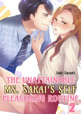 The Unattainable Ms. Sakai's Self Pleasuring Routine(2)