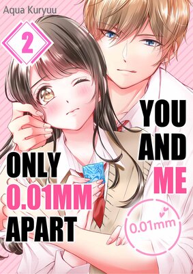 You and Me, Only 0.01mm Apart(2)