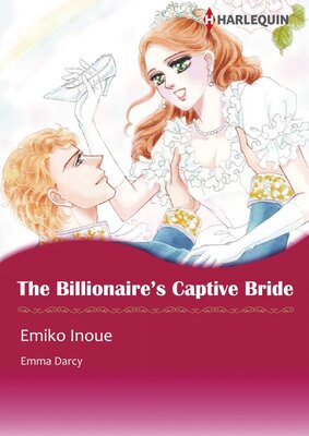 [Sold by Chapter] THE BILLIONAIRE'S CAPTIVE BRIDE
