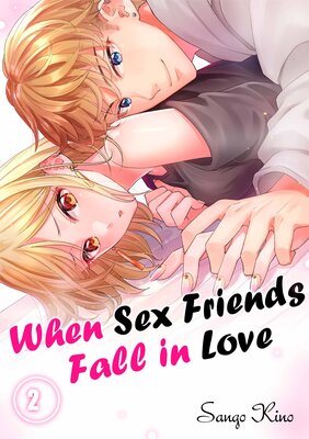 When Sex Friends Fall in Love(2)