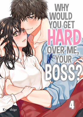 Why Would You Get Hard Over Me, Your Boss?(4)
