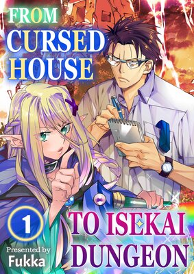 From Cursed House to Isekai Dungeon