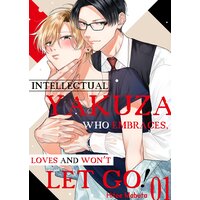 Intellectual Yakuza Who Embraces, Loves and Won't Let Go!