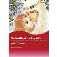[Sold by Chapter] THE SHEIKH'S UNWILLING WIFE The Desert Princes 2