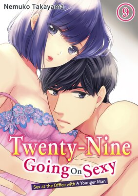 Twenty-Nine Going On Sexy-Sex at the Office with A Younger Man Chapter 9